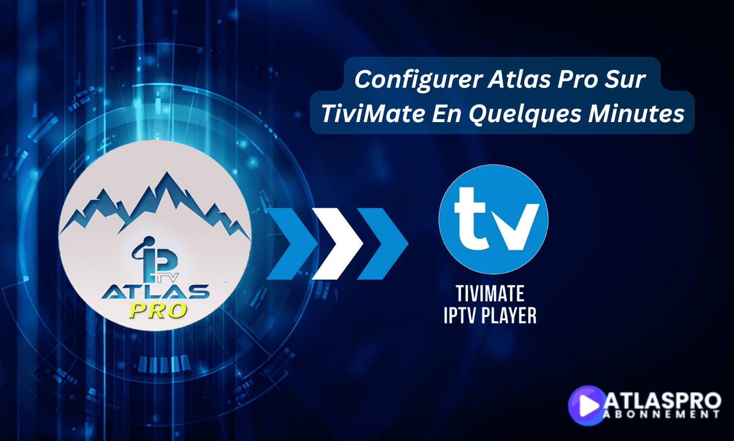 Configurer Atlas Pro sur TiviMate en Quelques Minutes